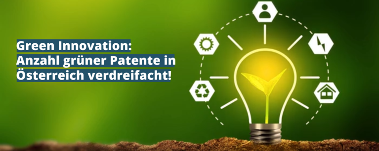Illustration einer leuchtenen Glühbirne, die in der Erde steckt mit grünem Hintergrund. Links daneben die Aufschrift: Green Innovation: Anzahl grüner Patente in Österreich verdreifacht!